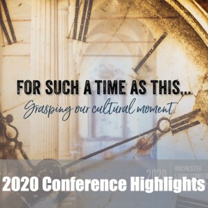 Carpe Diem Redeemed - Os Guinness - 2020 Conference Highlights: For a Time Such As This - Grasping Our Cultural Moment