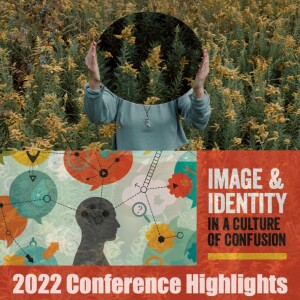 Personal Identity and its Shrinking Foundation - Dick Keyes - 2022 Conference Highlights: Image and Identity