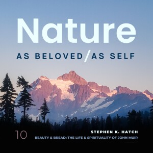 Beauty & Bread - The Life & Spirituality of John Muir