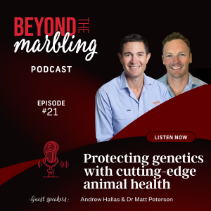 Ep 21. Protecting Genetics with Cutting-Edge Animal Health