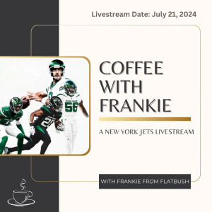 7/21/24 - Coffee with Frankie Livestream