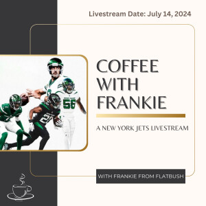 7/14/24 - Coffee with Frankie Livestream