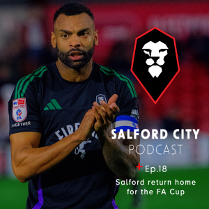 Salford City Podcast - Ep. 18: FA Cup First Round Preview