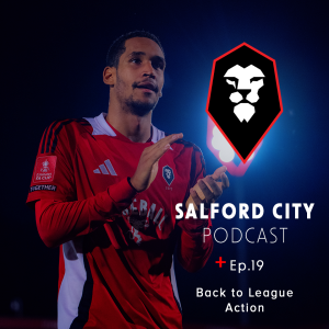 Salford City Podcast - Ep. 19: Carlisle United Preview