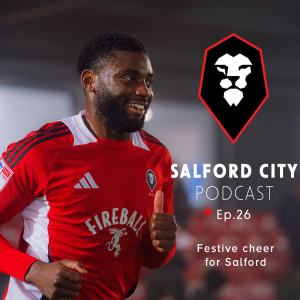 Salford City Podcast - Ep.26: A Winning Christmas