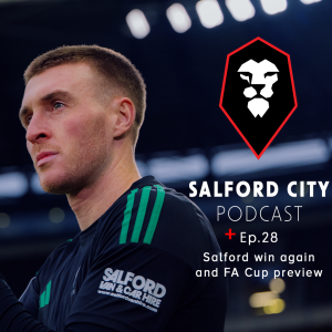 Salford City Podcast - Ep.28: FA Cup Third Round Preview