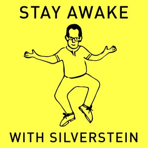 Stay Awake With Silverstein:Ep 21: (With Louis Tucci)  “Steven’s Sleepy Scarlet S!.”  Alice Stockton-Rossini, producer.