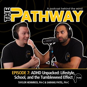 E7 | ADHD Unpacked: Lifestyle, School, and the Tumbleweed Effect