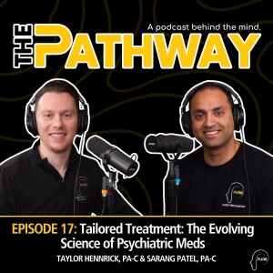 E17 | Tailored Treatment: The Evolving Science of Psychiatric Meds