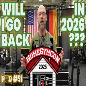 Good Enough To Go Again? Home Gym Con 2025 Wrap Up | Ep 51