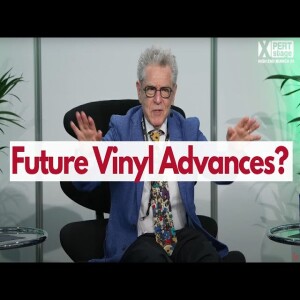 Vinyl Technology Roundtable Featuring Michael Fremer