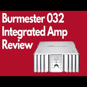 A serious ”grip” on music... | Burmester 032 Integrated Amplifier Review