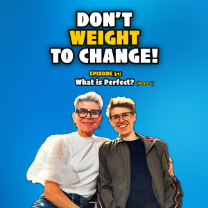 Episode 31: What is perfect? (Part 1)