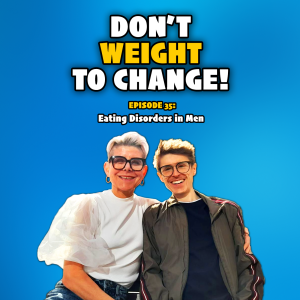 Episode 35: Eating Disorders in Men