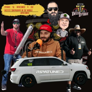 Episode 18 Ripatuned & The Fastest Trackhawk in the World