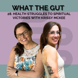 28. Health Struggles to Spiritual Victories with Krissy McKee