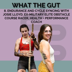 8. Endurance and Cycle Syncing with Josie Lloyd, Ex-Military