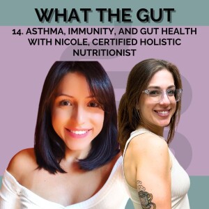 14. Asthma, Immunity, and Gut Health with Nicole, CHN