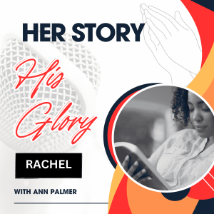 Her Story, His Glory: Monologues of Biblical Women - Rachel