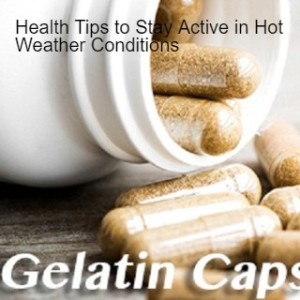 Health Tips to Stay Active in Hot Weather Conditions