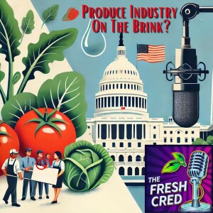 Produce Industry on the Brink? Labor Shortages, Water Crises, and Trade Tensions