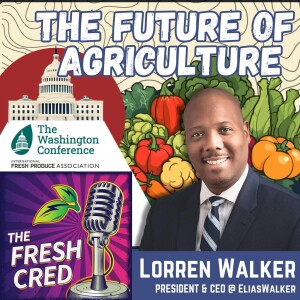 The Future of Agriculture: Expert Perspectives with Lorren Walker