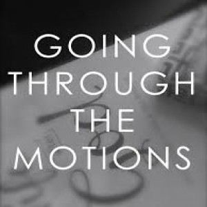 23: Going Through the Motions