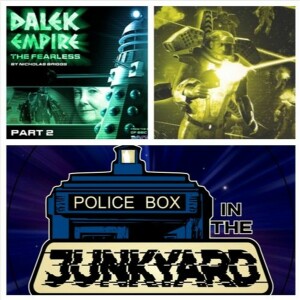 Police Box in the Junkyard EP002 - Dalek Empire IV The Fearless