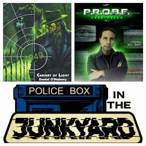 Police Box in the Junkyard Podcast - EP 20 - The Cabinet Of Light And PROBE