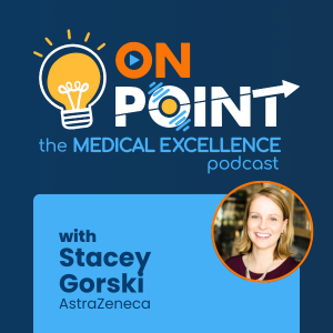 5. Onboarding in Medical Affairs with Stacey Gorski of AstraZeneca