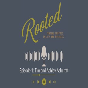 Episode 1: Tim and Ashley Ashcraft