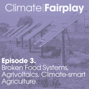 Broken Food Systems, Agrivoltaics, Climate-smart Agriculture