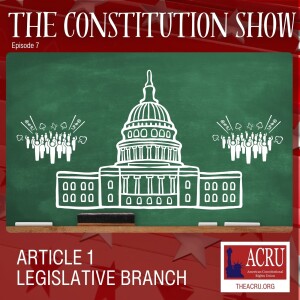 The United States Constitution: Article 1 Explained
