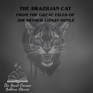The Brazilian Cat from The Great Tales of Sir Arthur Conan Doyle