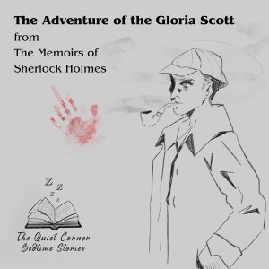 The Adventure of The Gloria Scott - Sherlock Holmes' First Case