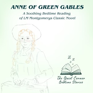 Anne of Green Gables Chapters 7 & 8 | A Soothing Reading of LM Montgomerys Classic