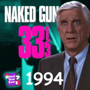 Episode 6: Naked Gun 33 1/3; The Final Insult