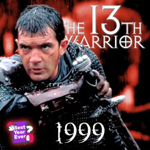 Episode 12: The 13th Warrior (1999)