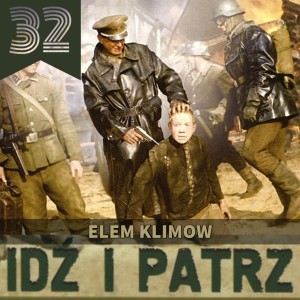 32. Idź i patrz - Elem Klimow