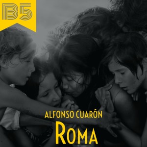 Roma - Alfonso Cuarón (BONUS #5)