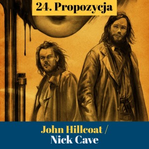 24. Propozycja - John Hillcoat, Nick Cave
