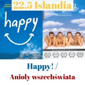 22.5 Islandia - Happy! / Anioły Wszechświata