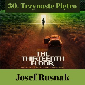 30. Trzynaste Piętro - Josef Rusnak