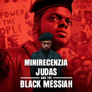 Judas and the Black Messiah (minirecenzja)