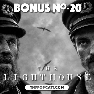 The Lighthouse - Robert Eggers (BONUS #20)