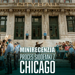 Proces siódemki z Chicago (minirecenzja)