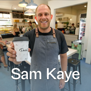Serving Success and Facing Challenges: Sam Kaye on Resilience, Café Ownership, and Life After FIFO