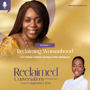 Reclaimed Conversations: Reclaiming Womanhood
