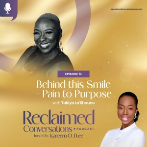 Reclaimed Conversations: Behind This Smile. Pain To Purpose