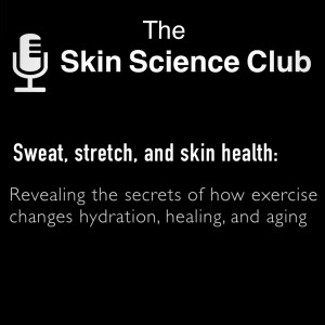 Sweat, Stretch and Skin Health